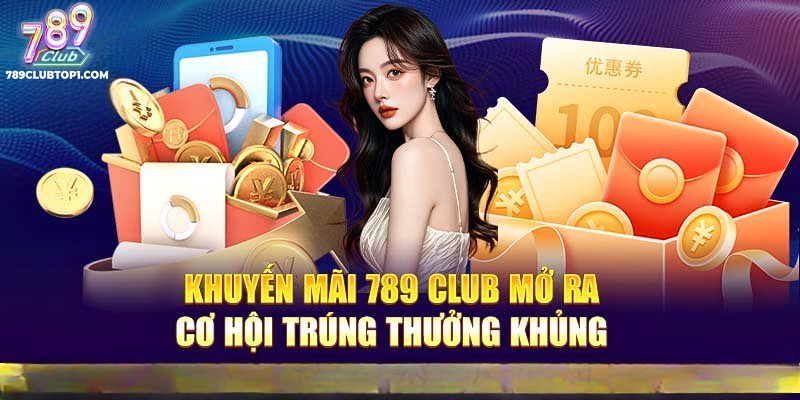 Điểm Nổi Bật Trong Khuyến Mãi 789Club