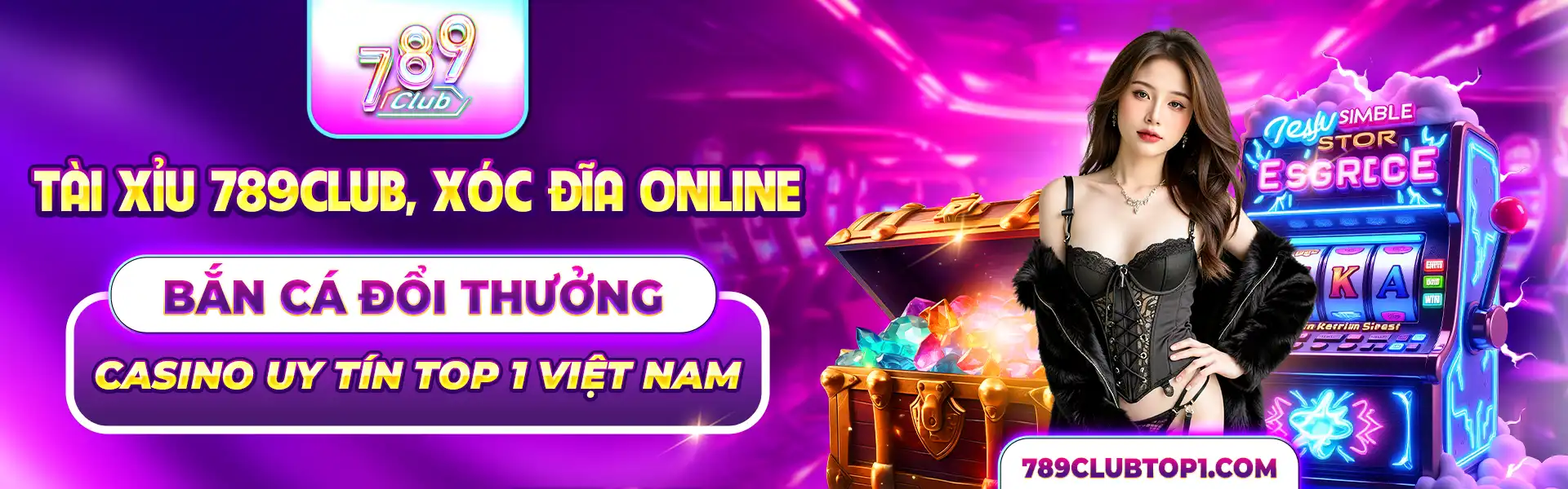 TÀI XỈU 789CLUB, XÓC ĐĨA ONLINE, BẮN CÁ ĐỔI THƯỞNG, CASINO UY TÍN TOP 1 VIỆT NAM