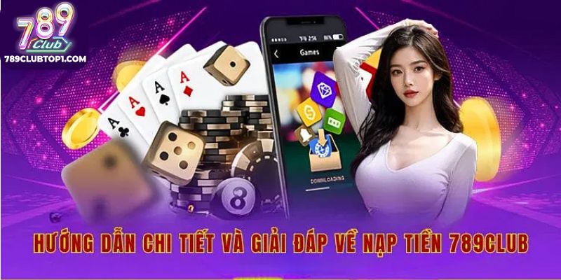Hình thức Nạp tiền 789Club qua thẻ cào