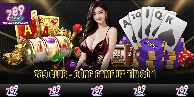 Giới thiệu tổng quan về cổng game 789Club