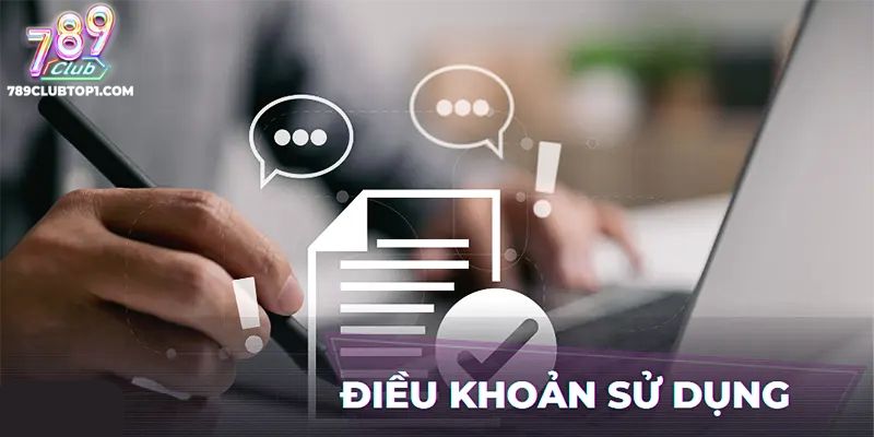 Điều Khoản Và Điều Kiện Sử Dụng Dịch Vụ Của 789Club