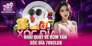 Tìm Hiểu Về Xóc Đĩa 789Club